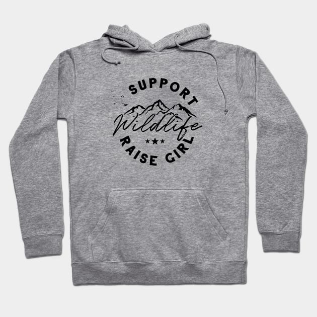 Support wildlife raise girl Hoodie by twotwentyfives